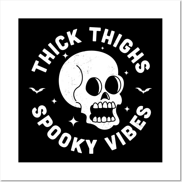 Thick Thighs Spooky Vibes Funny Halloween Skull Wall Art by OrangeMonkeyArt